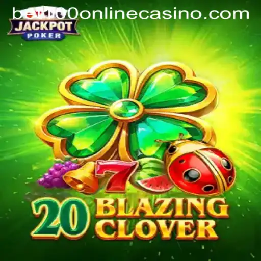 Discover the Thrill of 20BlazingClover at Bet100 Online Casino