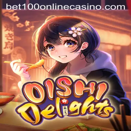 Discover the Excitement of OishiDelights and Bet100 Online Casino