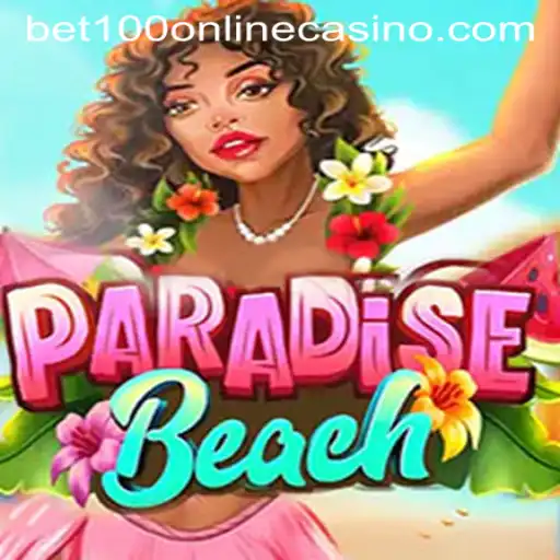 Discovering ParadiseBeach: An Exciting Venture into the World of bet100 Online Casino