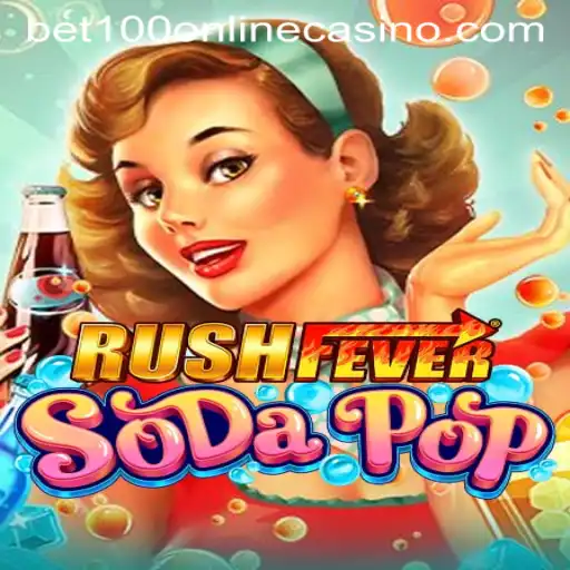 Exploring the Exciting World of RushFeverSodaPop and the Thrills of bet100 Online Casino