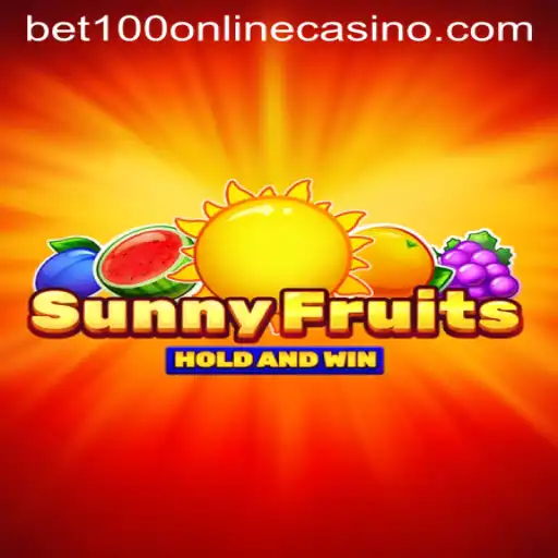 Experience Thrills with SunnyFruits at bet100 Online Casino