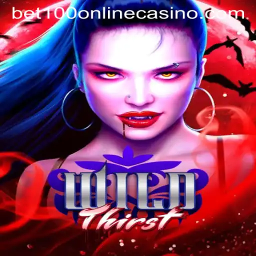 Exploring WildThirst: A Riveting Adventure in the Bet100 Online Casino World